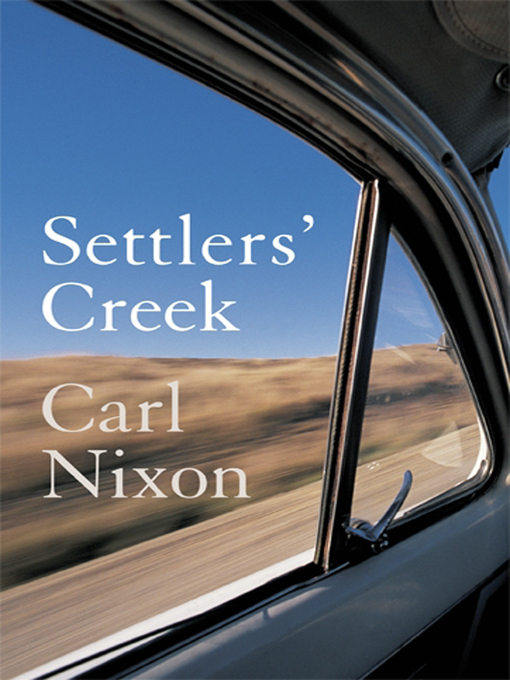 Title details for Settlers' Creek by Carl Nixon - Wait list
